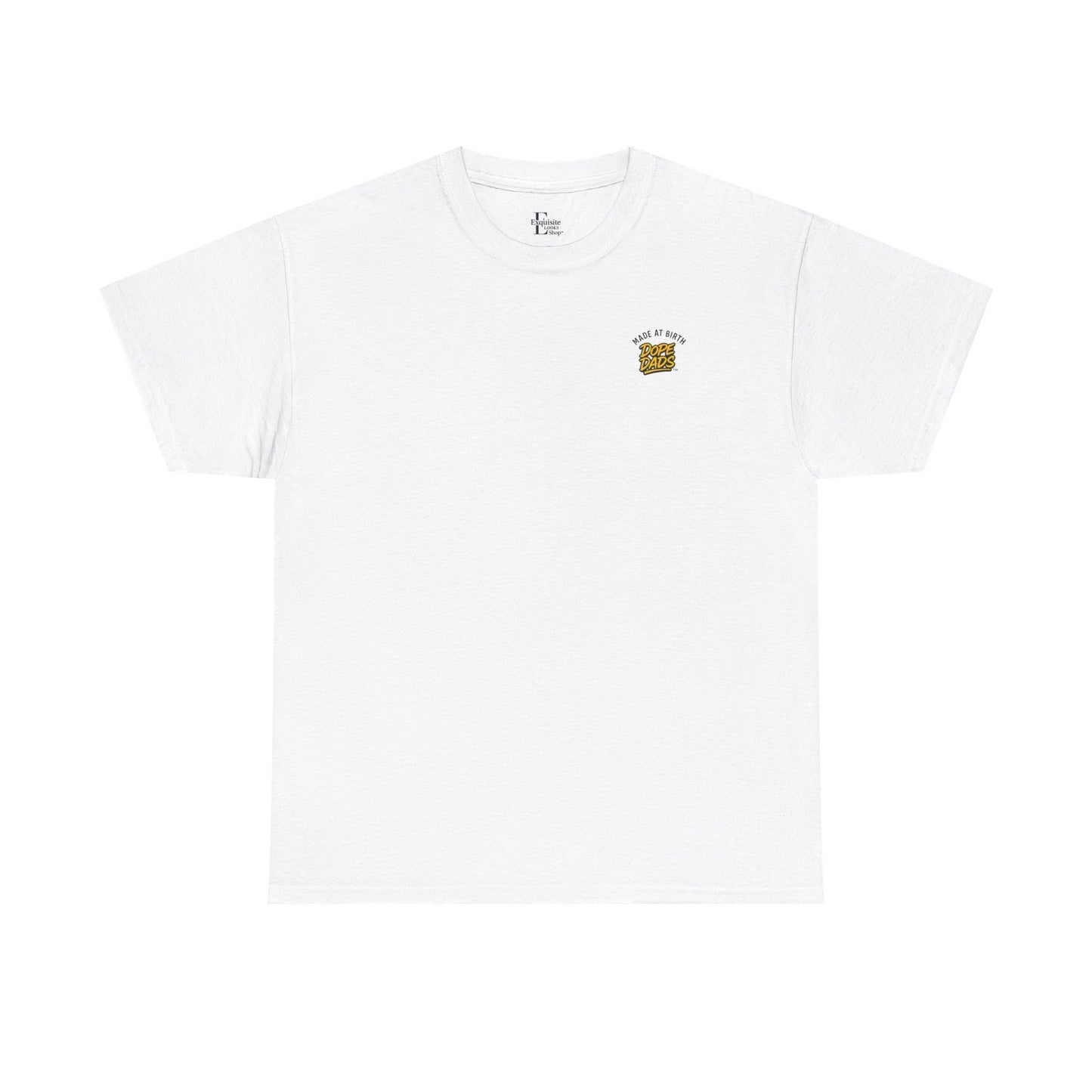 Made at birth Dope dads tee