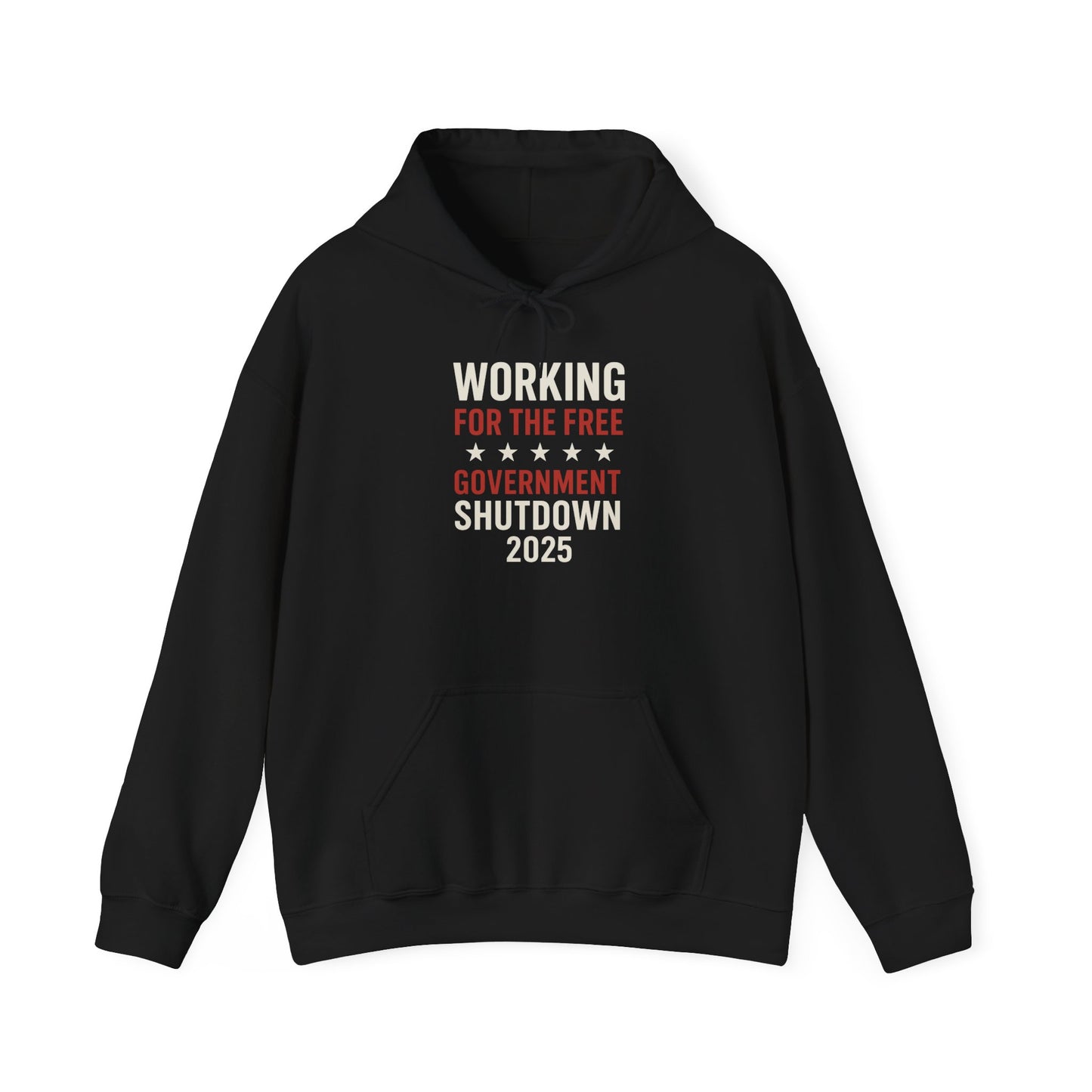 "Working for the free" Government Shutdown 2025 Hoodie