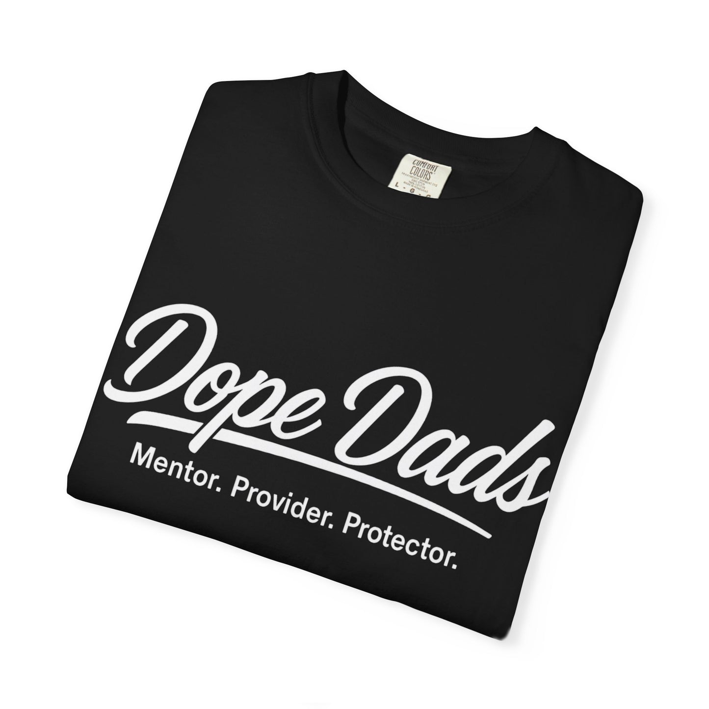 Dope Dads T-Shirt — Mentor • Provider • Protector Father's Day Tee