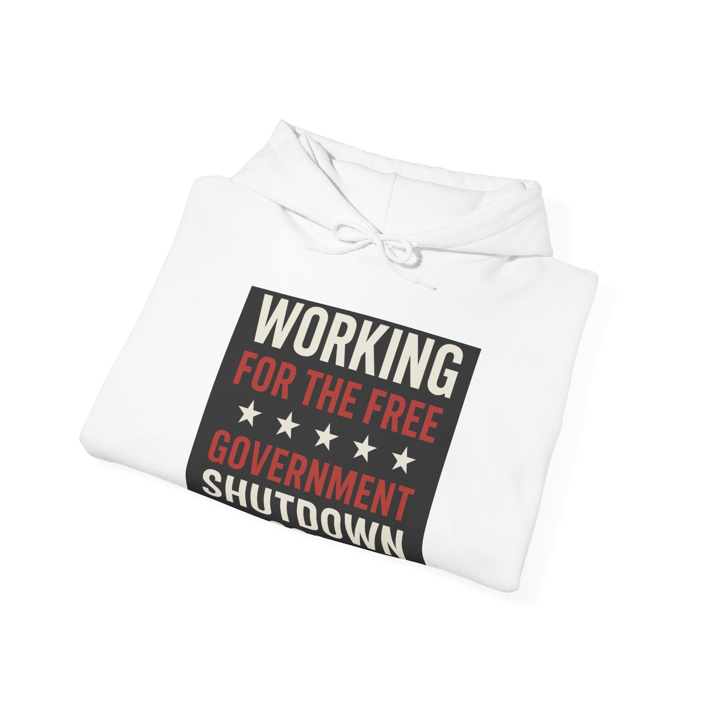 Working for the Free Government Shutdown 2025 Hoodie
