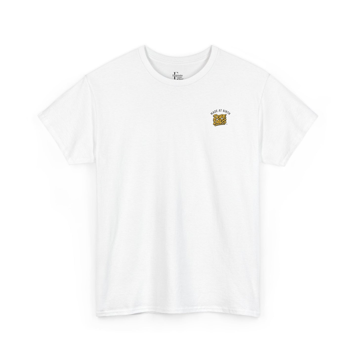 Made at birth Dope dads tee