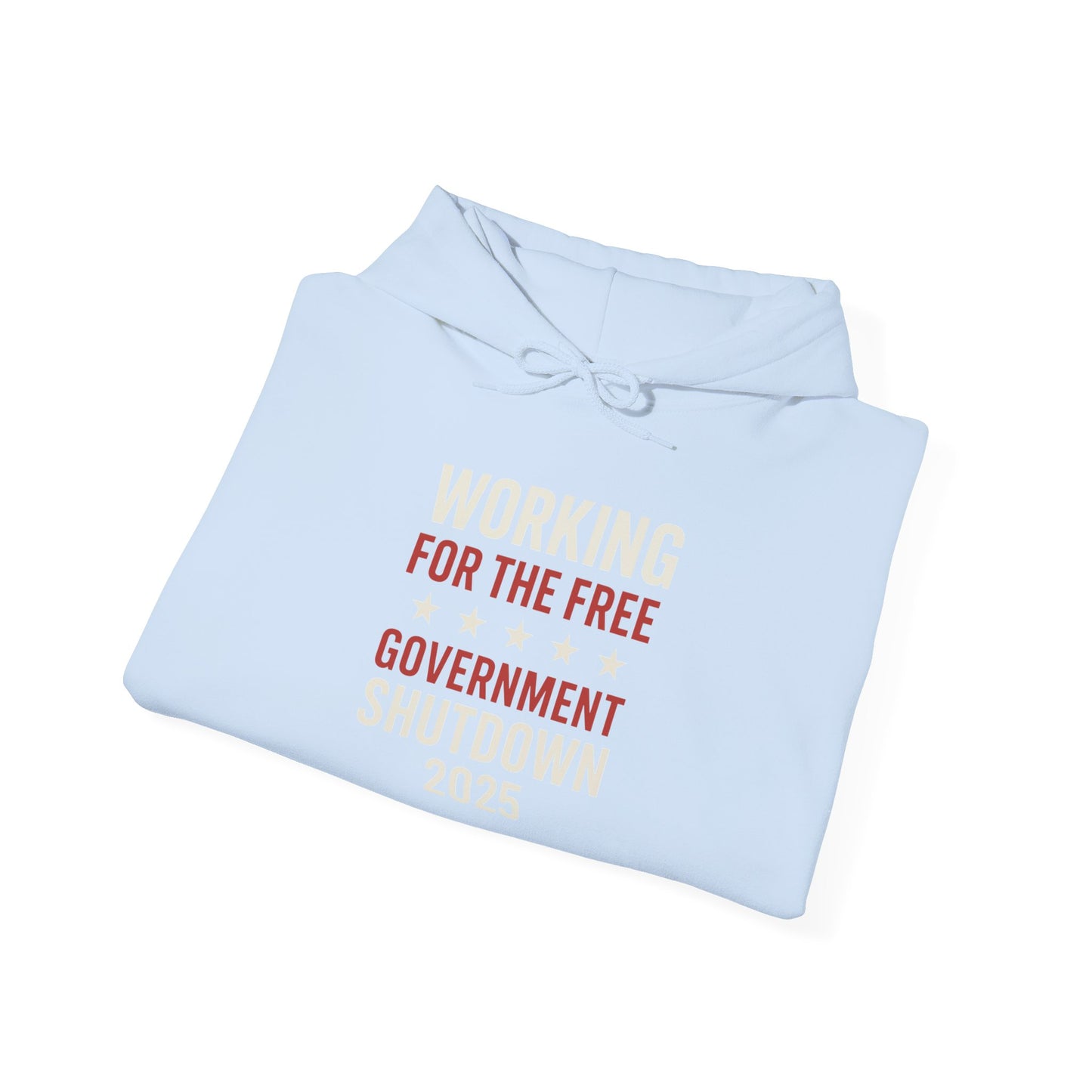 "Working for the free" Government Shutdown 2025 Hoodie