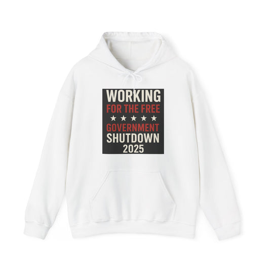 Working for the Free Government Shutdown 2025 Hoodie