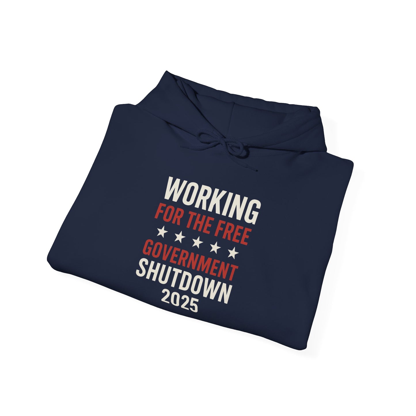 "Working for the free" Government Shutdown 2025 Hoodie