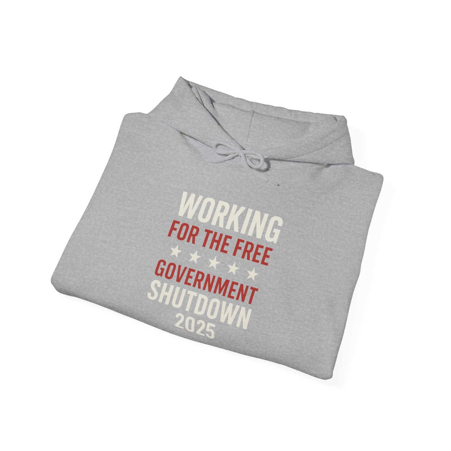 "Working for the free" Government Shutdown 2025 Hoodie